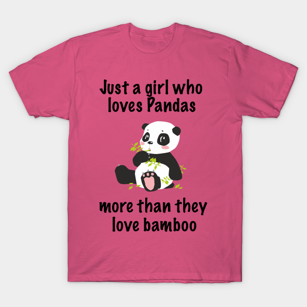 Just A Girl Who Loves Pandas Panda Bear T Shirt Teepublic 